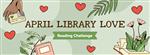 april library love readding challenge announcement with flowers hearts books and hands